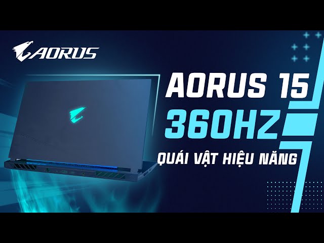 Laptop Gigabyte AORUS 15 9MF-E2VN583SH (i5-12500H/ 8GB RAM/ 512GB SSD/ 15.6″ FHD IPS 360Hz/ RTX 4050 8GB/ Black/ Win11)