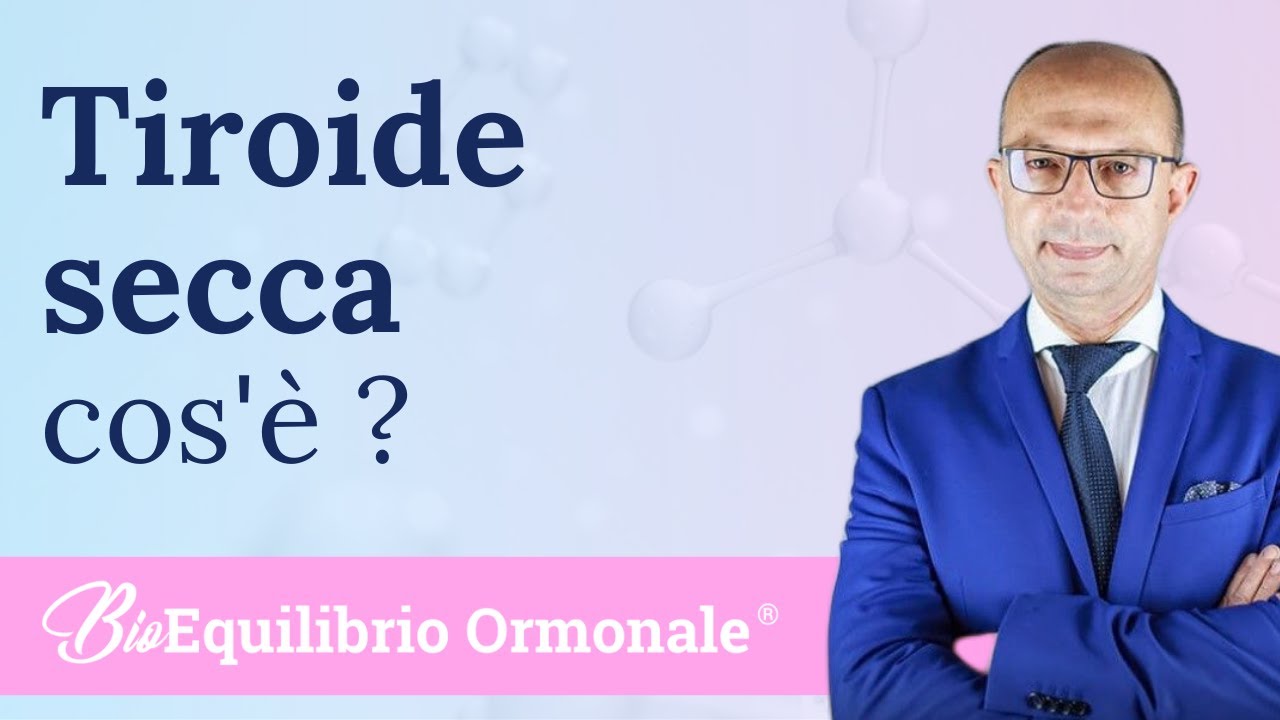 Tiroide secca cos'è 