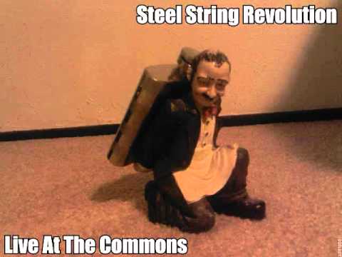 Steel String Revolution Live At The Commons Cafe - Happy Man