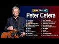 Peter Cetera Greatest Hits Best Songs Of Peter Cetera Nonstop Collection