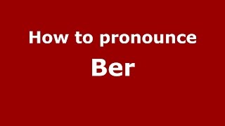 How to pronounce Ber
