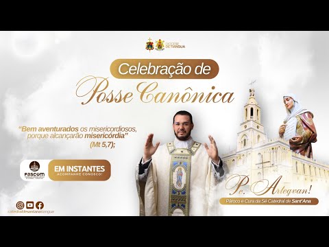 CELEBRAÇÃO DE POSSE CANÔNICA - PE. FRANCISCO ARTEGVAN // SÉ CATEDRAL DE SANTANA - TIANGUÁ - CE