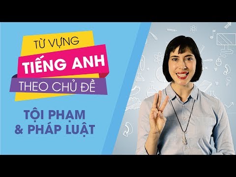 Từ vựng tiếng Anh theo chủ đề: Tội phạm e luật pháp [Từ vựng tiếng Anh thông dụng #1]