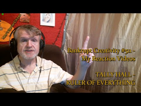 TALLY HALL - RULER OF EVERYTHING : Bankrupt Creativity #511 - My Reaction Videos