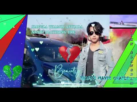 Thamoi Mayee chatle John Elangbam 🌹 lyrical