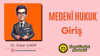 #Medeni Hukuk Giriş ➡️ Dr. Erkan ÇAKIR