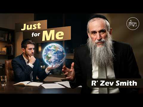 Just for Me | Rabbi Zev Smith