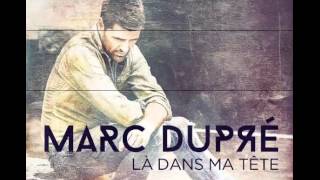 Marc Dupré - Là dans ma tête