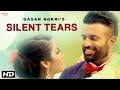 GAGAN KOKRI Silent Tears Sukh Sanghera Latest Punjabi Song 2016 SagaHits