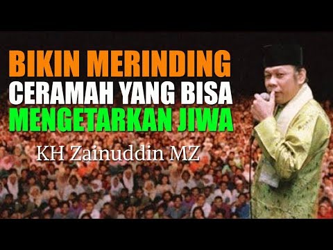 Bikin Merinding Ceramah Yang Bisa Menggetarkan Jiwa - KH Zainuddin MZ