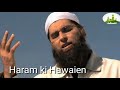 Haram Ki Hawaien Junaid Jamshed
