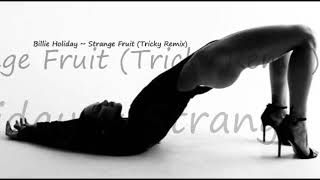 Billie Holiday ~ Strange Fruit (Tricky Remix)