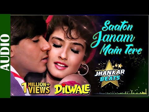 Saaton Janam Main Tere - JHANKAR BEATS | Dilwale | Ajay Devgan, Raveena Tandon | 90's Romantic Songs