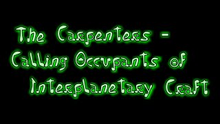 The Carpenters - Calling Occupants Of Interplanetary Craft [Lyric Video]