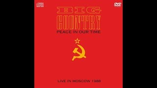 Big Country - Peace In Our Time (Live In Moscow 1988)