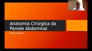 Anatomia Cirúrgica da Parede Abdominal - Dr. Bruno Ziade Gil