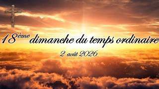 Download lagu 18ème dimanche du temps ordinaire - 2 août 2026 mp3