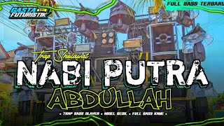 Download lagu DJ SHOLAWAT • NABI PUTRA ABDULLAH •  TRAP HADROH FULL BASS TERBARU • GASTA FUTURISTIK mp3