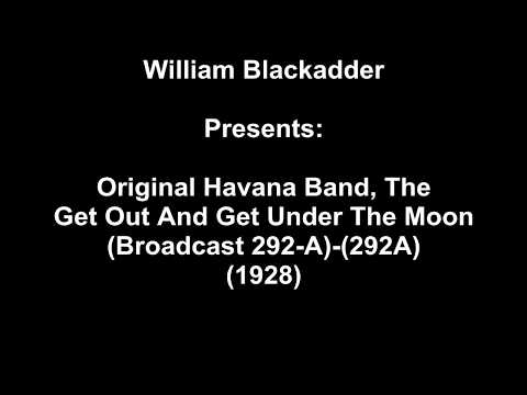 Original Havana Band, The - Get Out And Get Under The Moon(1928)