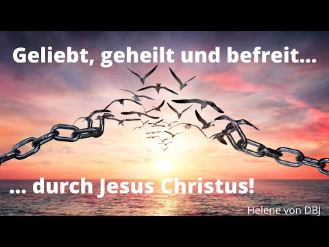 Geliebt, geheilt und befreit durch Jesus Christus! | Helene DbJ | Deutschland braucht Jesus