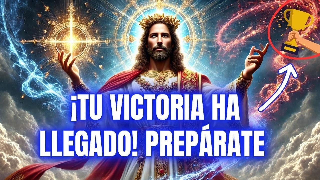 Dios dice: ¡Tu VICTORIA ha llegado! Prepárate, ¡TU FAMILIA Y TÚ serán bendecidos!