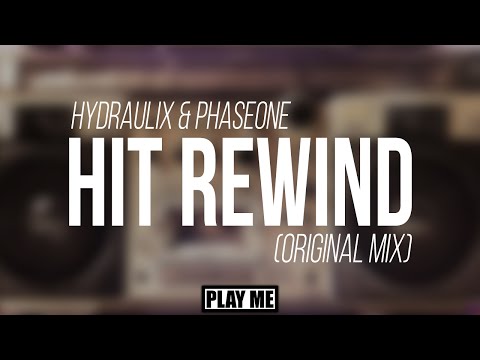 Hydraulix & PhaseOne - Hit Rewind (Original Mix)