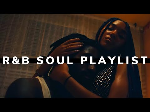 Best R&B Soul Playlist Mix - Chill Vibe