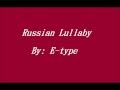 Russian Lullaby E-Type 