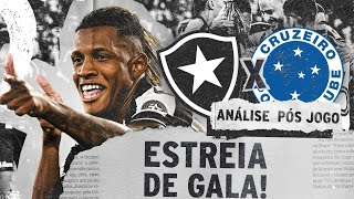 BOTAFOGO HUMILHA CRUZEIRO NA ESTREIA DO BRASILEIRO | ANÁLISE PÓS-JOGO | BOTAFOGO 4 x 0 CRUZEIRO