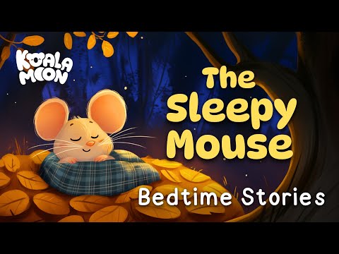 🐭 The Sleepy Mouse 💤 Calming Bedtime Stories from Sleepy Forest 🌙 2 Hours No Midroll Ads🌙 Koala Moon