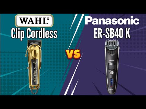 Professional Clippers Compared: Wahl Magic Clip vs Panasonic ER-SB40