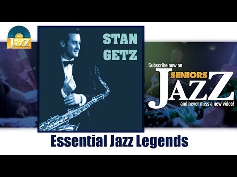 Stan Getz - Essential Jazz Legends (Full Album / Album complet)