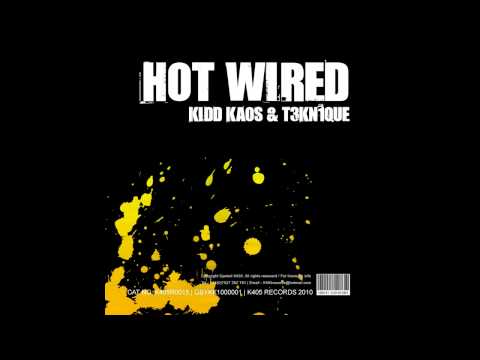 Kidd Kaos, T3kn1que - Hot Wired (Original Mix) [K405 Records]