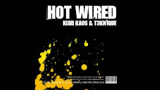 Kidd Kaos, T3kn1que - Hot Wired (Original Mix) [K405 Records]
