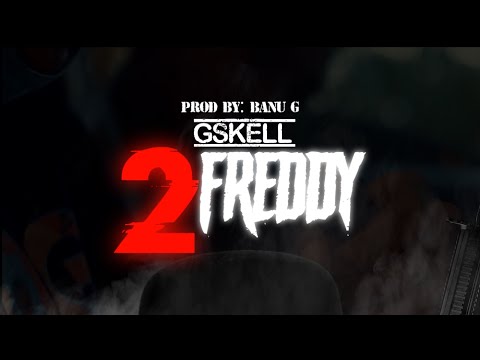 Gskell 12K - 2 Freddy (Official Lyric Video)