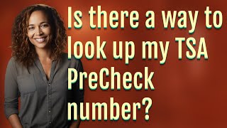 Is there a way to look up my TSA PreCheck number