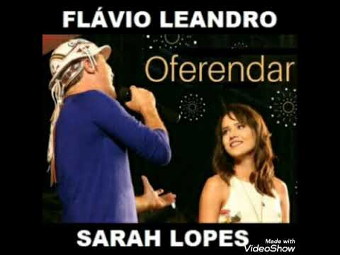 OFERENDAR -  FLÁVIO LEANDRO & SARAH LOPES