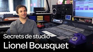 Secrets de studio Ep. 4 : Lionel Bousquet pour Laurent Wolf et Ten