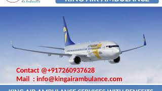 Hire Finest Air Ambulance Service in Bhopal and Dibrugarh by King