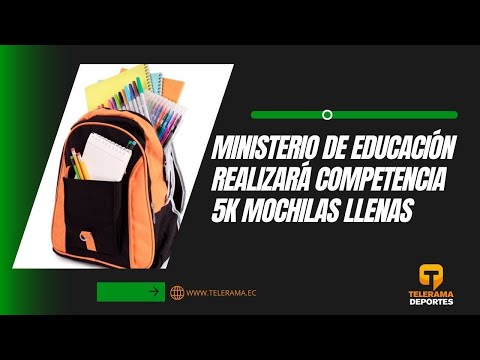 Ministerio de educación realizará competencia 5k Mochilas llenas