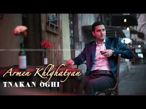 Armen Khlgatyan - Tnakan oghi