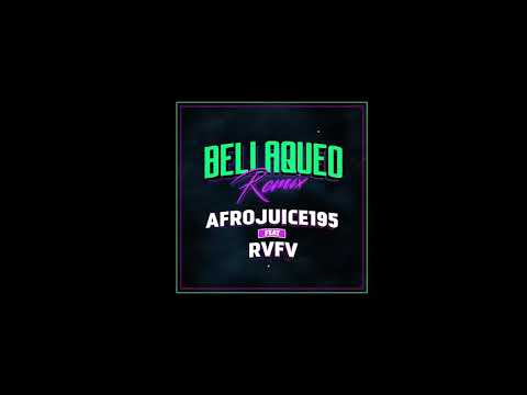 Afrojuice 195 ft Rvfv - Bellaqueo (Remix)