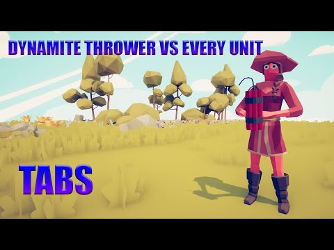 DYNAMITE THROWER VS EVERY UNIT | TABS