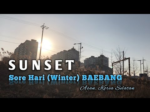 Melihat Indahnya SUNSET Pada Sore Hari (Musim Dingin), Baebang Asan KOREA