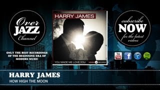 Harry James - How High The Moon (1946)