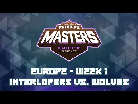 Paladins Masters Qualifiers Week 1 (EU) - Interlopers vs. Wolves Esports