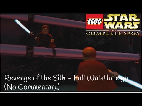 LEGO Star Wars: The Complete Saga - Ep3 - Revenge of the Sith - Full Walkthrough (No Commentary)
