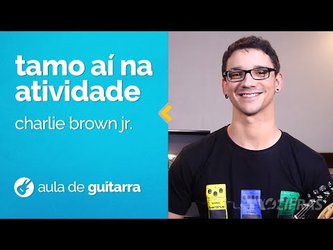 Tâmo aí na Atividade - Charlie Brown Jr.
