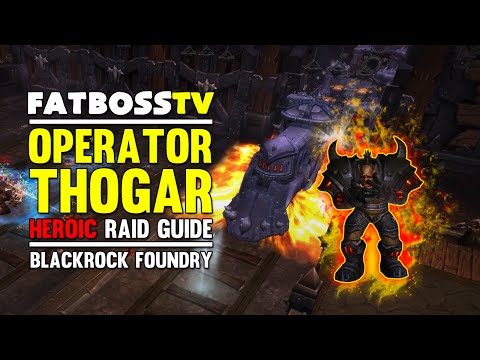Operator Thogar Normal and Heroic Blackrock Foundry Guide - FATBOSS