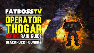 Operator Thogar Normal and Heroic Blackrock Foundry Guide - FATBOSS
